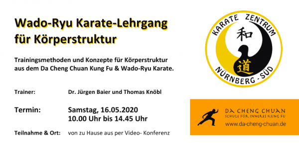 Karate und Da Cheng Chuan Kung Fu - Video-Training: Online-Lehrgang für Körperstruktur am 16.05.2020 (Wado Ryu Karate & Zhan Zhuang Chi Kung)